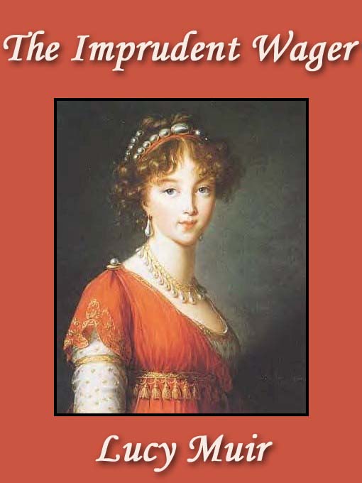 Title details for The Imprudent Wager by Lucy Muir - Available